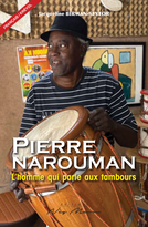 Pierre NAROUMAN, l'homme qui parle aux tambours