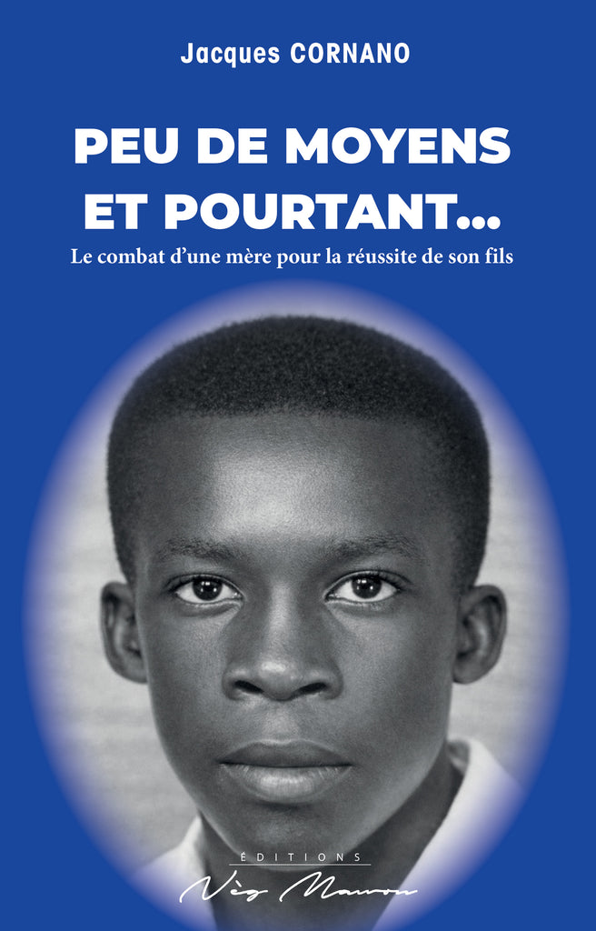 PEU DE MOYENS ET POURTANT, le combat d'une mère pour la réussite de son fils