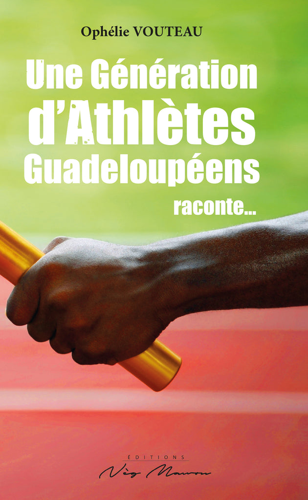 Une génération d'athlètes guadeloupéens raconte