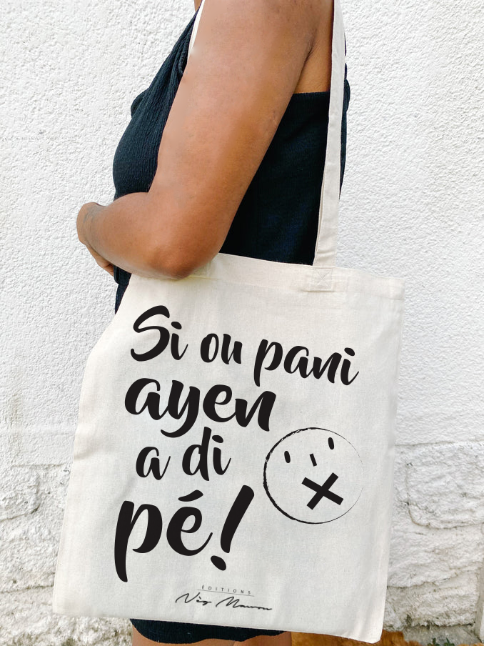 Sac  "Si ou pani ayen a di pé !"