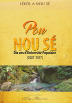 POU NOU SÉ, Dix ans d'Université Populaire (2007-2017)