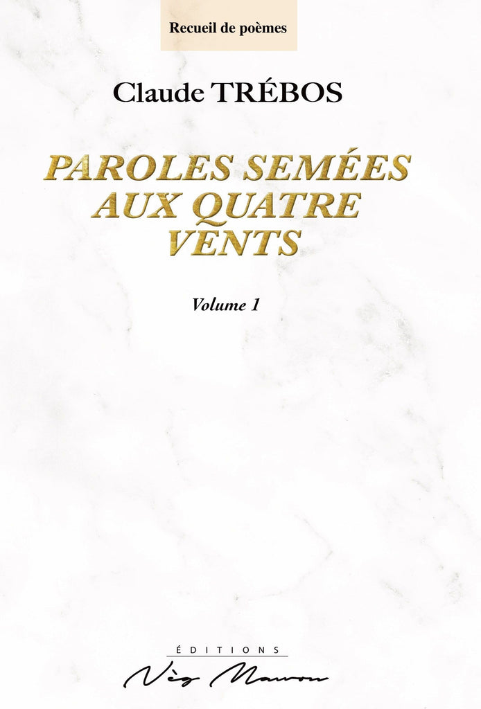 PAROLES SEMÉES AUX QUATRE VENTS VOLUME 1